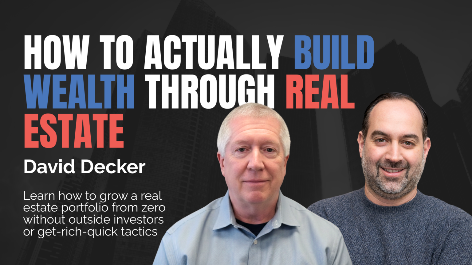 How David Decker Built Wealth Over 40 Years in Real Estate - Founders ...